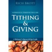 Biblical Perspective On Tithing And Giving by Rich Brott